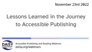 Lessons Learned in the Journey to Accessible Publishing title slide
